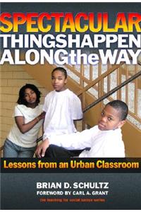 Spectacular Things Happen Along the Way: Lessons from an Urban Classroom