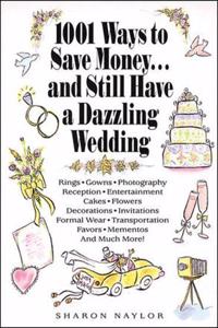 1001 Ways to Save Money and Still Have a Dazzling Wedding