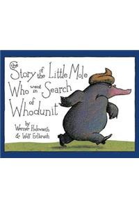 Story of the Little Mole Who Went in Search of Whodunit Mini Edition