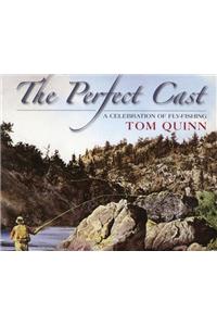 Perfect Cast: A Celebration of Fly-Fishing