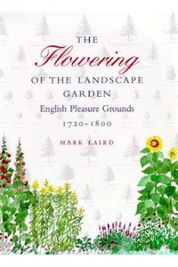 The Flowering of the Landscape Garden