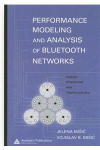 Performance Modeling and Analysis of Bluetooth Networks