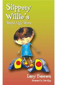 Slippery Willie's Stupid, Ugly Shoes