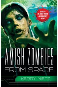 Amish Zombies from Space