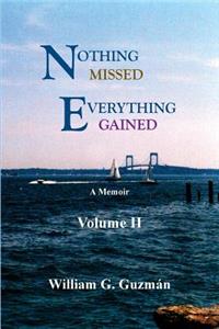 Nothing Missed, Everything Gained Volume II