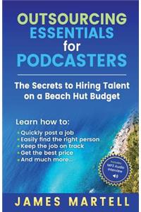 Outsourcing Essentials for Podcasters