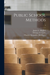 Public School Methods [microform]; 4