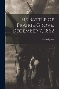 Battle of Prairie Grove, December 7, 1862