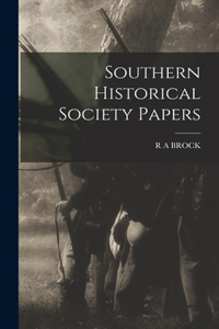 Southern Historical Society Papers