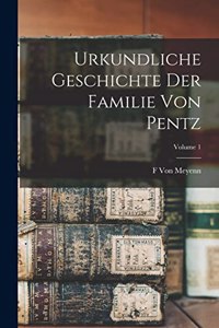 Urkundliche Geschichte Der Familie Von Pentz; Volume 1