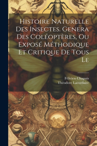 Histoire naturelle des insectes. Genera des coléoptères, ou exposé méthodique et critique de tous le