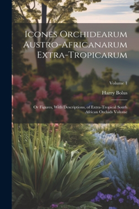 Icones Orchidearum Austro-africanarum Extra-tropicarum