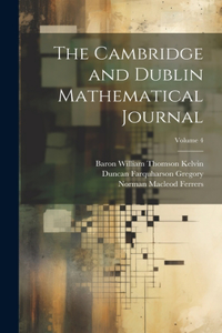 Cambridge and Dublin Mathematical Journal; Volume 4