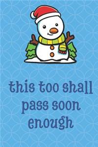 This Too Shall Pass Soon Enough