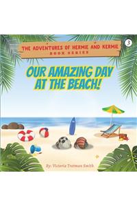 Our Amazing Day at the Beach!