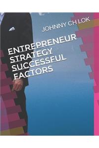 Entrepreneur Strategy Successful Factors