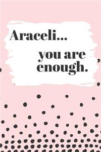 Araceli You are Enough