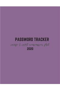Password Tracker Cause I Can't Remember Shit 2020