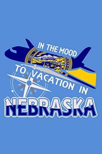 In The Mood To Vacation In Nebraska