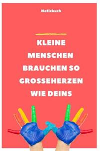 Kleine Menschen Brauchen Große Herzen So Wie Deins Notizbuch: A5 52 Wochen Kalender als Geschenk für Lehrer - Abschiedsgeschenk für Erzieher und Erzieherinnen - Planer - Terminplaner - Kindergarten - Kita - Sch