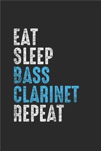 Eat Sleep Bass Clarinet Repeat