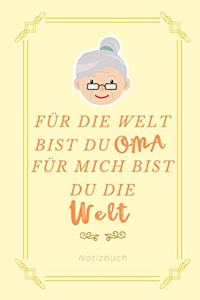 Für Die Welt Bist Du Oma Für Mich Bist Du Die Welt Notizbuch