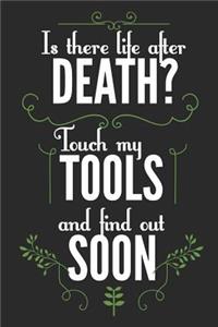 Is There Life After Death? Touch My Tools and Find Out Soon