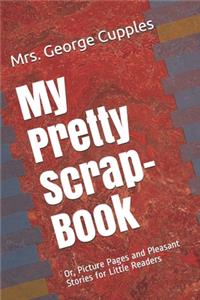 My Pretty Scrap-Book