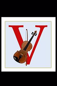 Violin notebook: Gift for Violinist, Violin player, letter V (6" x 9" Lined Notebook, 110 Pages)