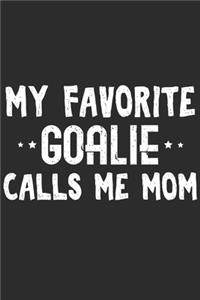 My Favorite Goalie Calls Me Mom