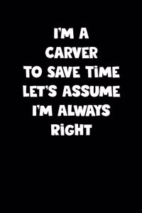 Carver Notebook - Carver Diary - Carver Journal - Funny Gift for Carver