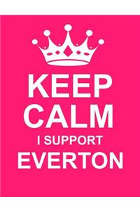 Keep Calm I Support Everton