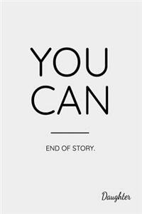 You Can End of Story. Daughter