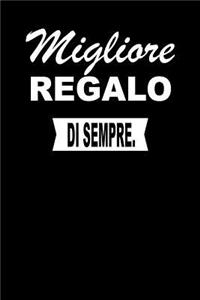 Migliore Regalo Di Sempre.
