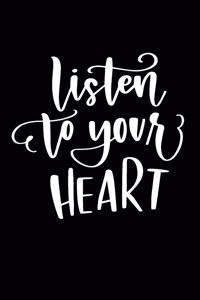 Listen to Your Heart