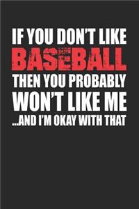 If You Don't Like Baseball Then You Probably Won't Like Me...and I'm Okay with That