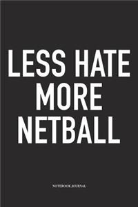 Less Hate More Netball
