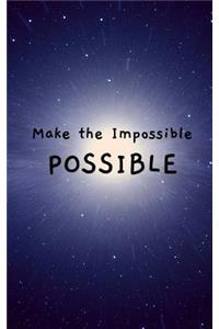 Make the Impossible Possible
