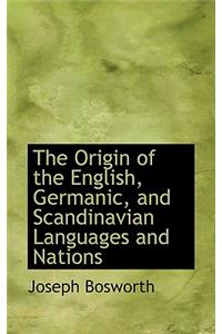 The Origin of the English, Germanic, and Scandinavian Languages and Nations