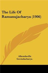 Life Of Ramanujacharya (1906)