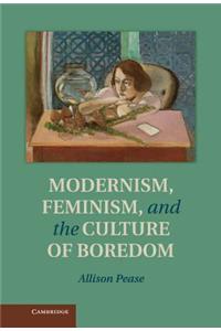 Modernism, Feminism and the Culture of Boredom