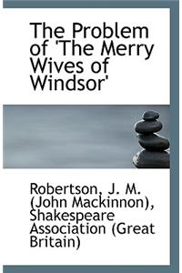 The Problem of the Merry Wives of Windsor