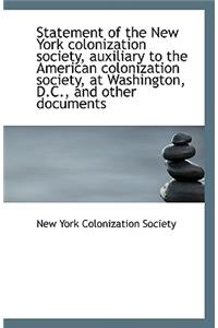 Statement of the New York Colonization Society, Auxiliary to the American Colonization Society, at W