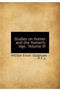 Studies on Homer and the Homeric Age, Volume III