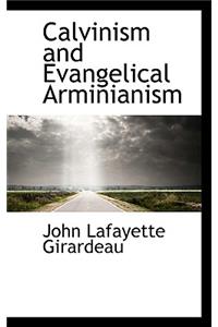 Calvinism and Evangelical Arminianism