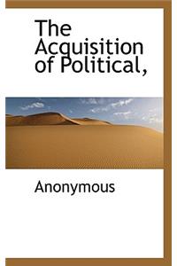 The Acquisition of Political,