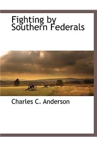 Fighting by Southern Federals