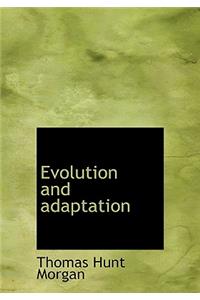 Evolution and Adaptation