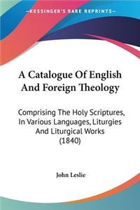 Catalogue Of English And Foreign Theology