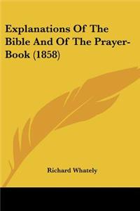 Explanations Of The Bible And Of The Prayer-Book (1858)